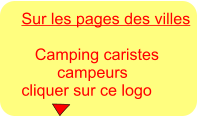 Sur les pages des villes         Camping caristes         campeurs cliquer sur ce logo