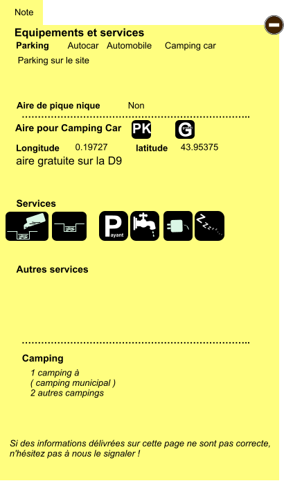 Equipements et services  Parking sur le site       Aire de pique nique  Note Autocar Automobile Camping car Parking Aire pour Camping Car Camping Longitude latitude Si des informations délivrées sur cette page ne sont pas correcte,  n'hésitez pas à nous le signaler !  1 camping à  ( camping municipal ) 2 autres campings    …………………………………………………………….. …………………………………………………………….. Non  0.19727 43.95375 Autres services  Services - P ayant Z Z Z Z Z Z Z Z G gratuit PK aire gratuite sur la D9