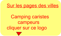 Sur les pages des villes         Camping caristes         campeurs cliquer sur ce logo