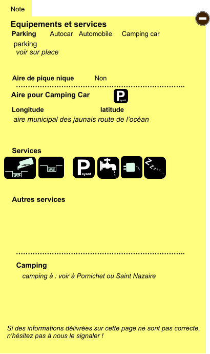 Equipements et services Aire de pique nique  Note Autocar Automobile Camping car Parking Aire pour Camping Car  Camping Longitude latitude Si des informations délivrées sur cette page ne sont pas correcte,  n'hésitez pas à nous le signaler !  camping à : voir à Pornichet ou Saint Nazaire      …………………………………………………………….. …………………………………………………………….. Non  Autres services  Services P ayant - P ayant Z Z Z Z Z Z Z Z parking aire municipal des jaunais route de l’océan voir sur place