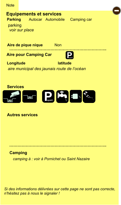 Equipements et services Aire de pique nique  Note Autocar Automobile Camping car Parking Aire pour Camping Car  Camping Longitude latitude Si des informations délivrées sur cette page ne sont pas correcte,  n'hésitez pas à nous le signaler !  camping à : voir à Pornichet ou Saint Nazaire      …………………………………………………………….. …………………………………………………………….. Non  Autres services  Services P ayant - P ayant Z Z Z Z Z Z Z Z parking aire municipal des jaunais route de l’océan voir sur place