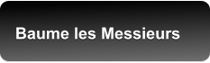 Baume les Messieurs