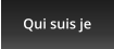 Qui suis je