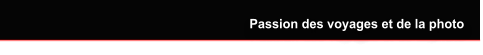 Passion des voyages et de la photo