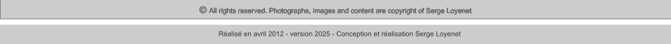 © All rights reserved. Photographs, images and content are copyright of Serge Loyenet  Réalisé en avril 2012 - version 2025 - Conception et réalisation Serge Loyenet